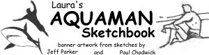 Laura's Aquaman Sketchbook